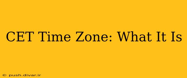 CET Time Zone: What It Is