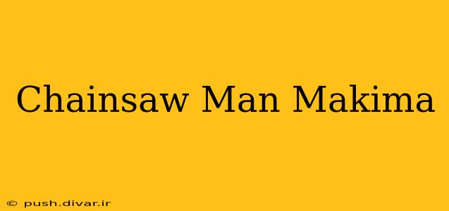 Chainsaw Man Makima