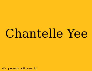 Chantelle Yee