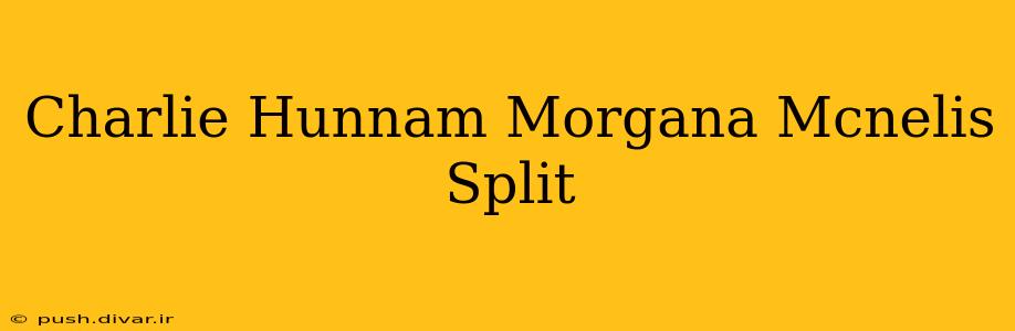Charlie Hunnam Morgana Mcnelis Split