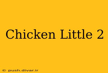 Chicken Little 2