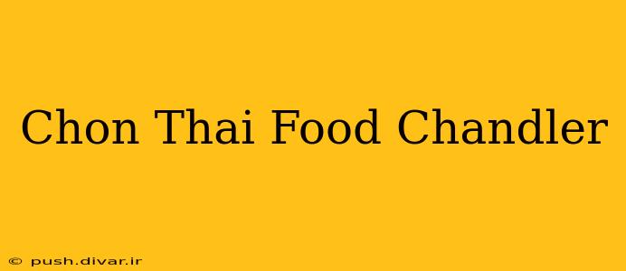 Chon Thai Food Chandler