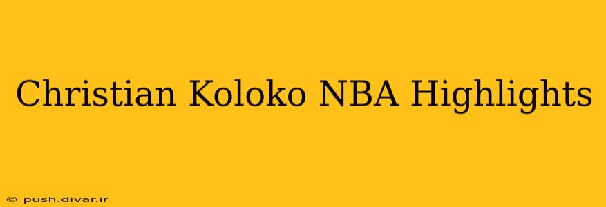 Christian Koloko NBA Highlights
