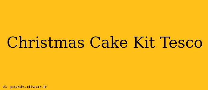 Christmas Cake Kit Tesco