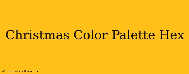 Christmas Color Palette Hex