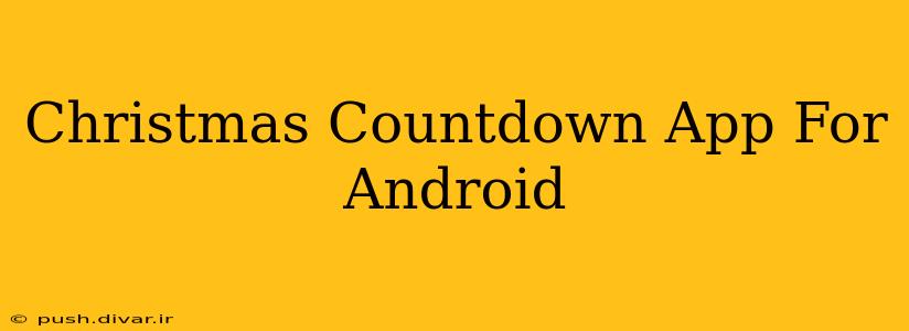Christmas Countdown App For Android