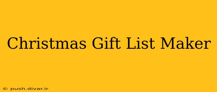 Christmas Gift List Maker