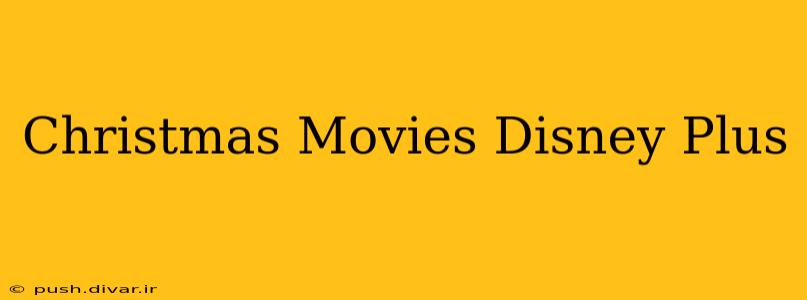 Christmas Movies Disney Plus