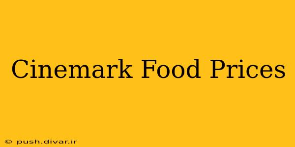 Cinemark Food Prices