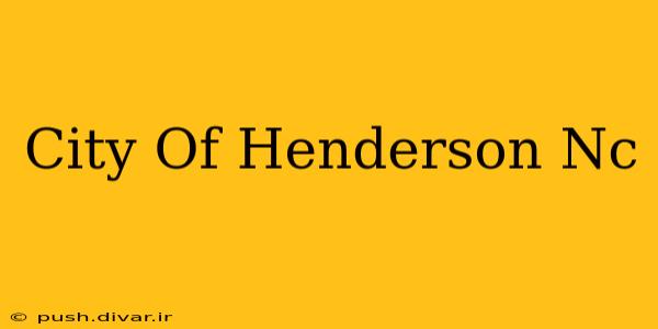 City Of Henderson Nc