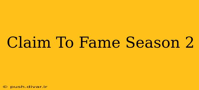 Claim To Fame Season 2
