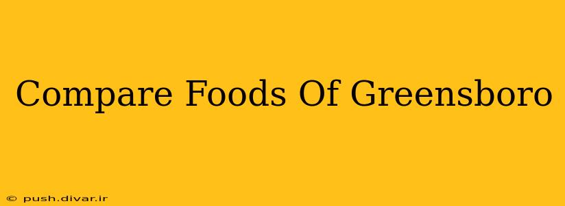 Compare Foods Of Greensboro