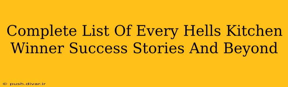 Complete List Of Every Hells Kitchen Winner Success Stories And Beyond