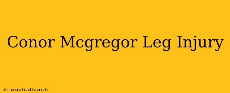 Conor Mcgregor Leg Injury