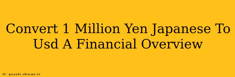 Convert 1 Million Yen Japanese To Usd A Financial Overview