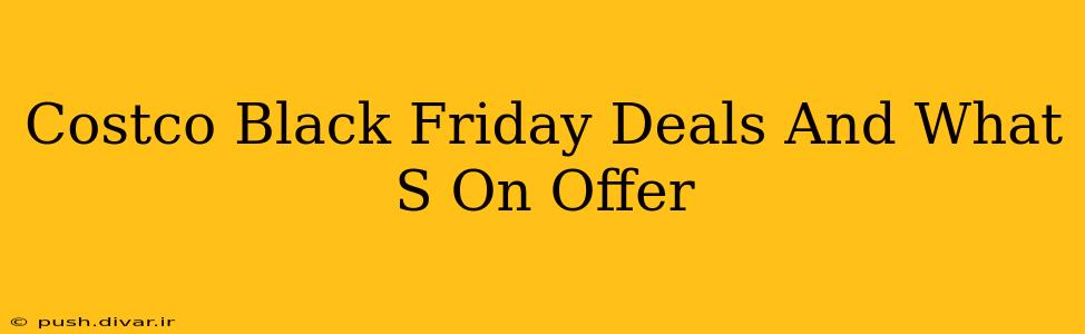 Costco Black Friday Deals And What S On Offer