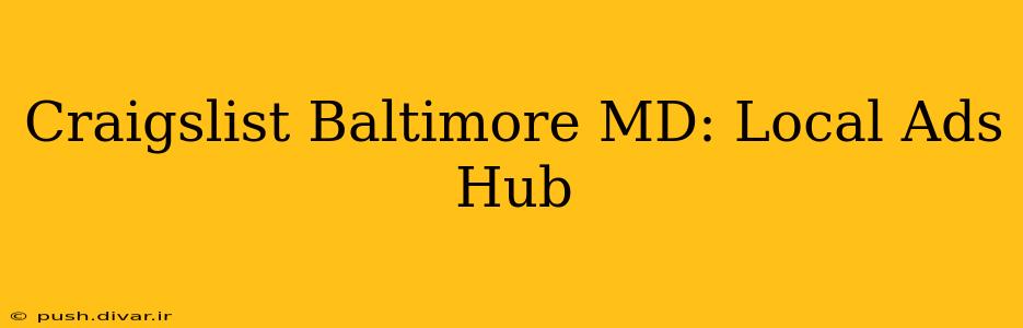 Craigslist Baltimore MD: Local Ads Hub