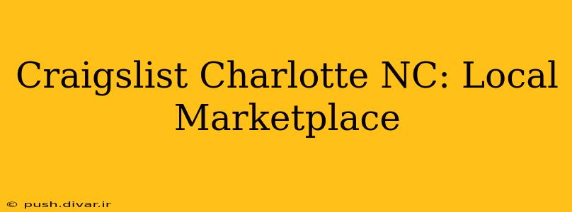 Craigslist Charlotte NC: Local Marketplace