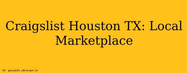 Craigslist Houston TX: Local Marketplace