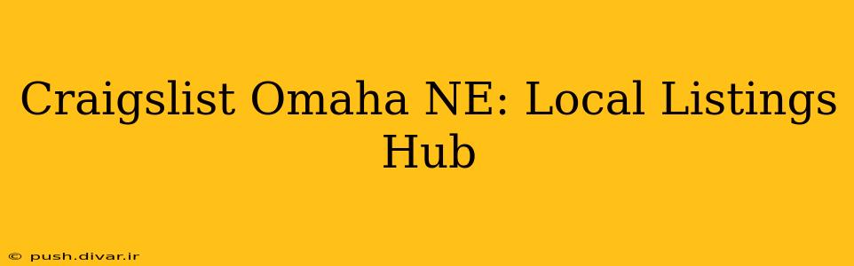 Craigslist Omaha NE: Local Listings Hub
