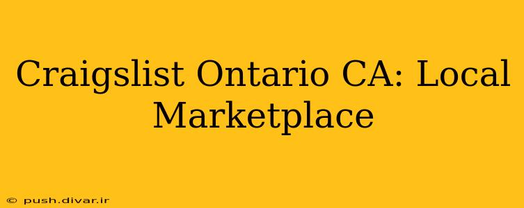 Craigslist Ontario CA: Local Marketplace