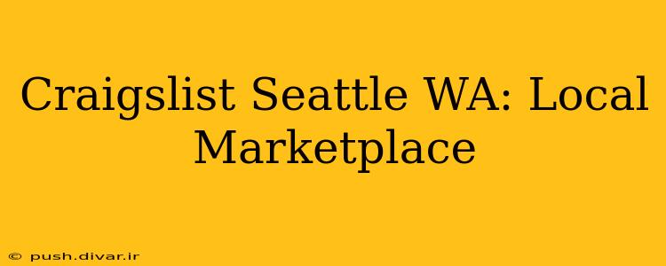 Craigslist Seattle WA: Local Marketplace