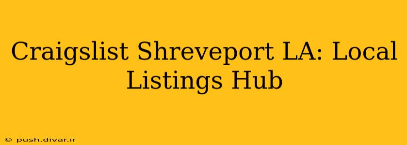 Craigslist Shreveport LA: Local Listings Hub