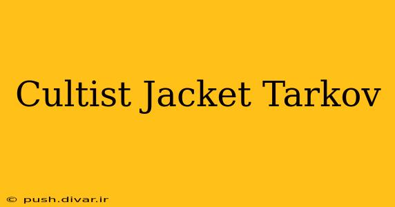 Cultist Jacket Tarkov