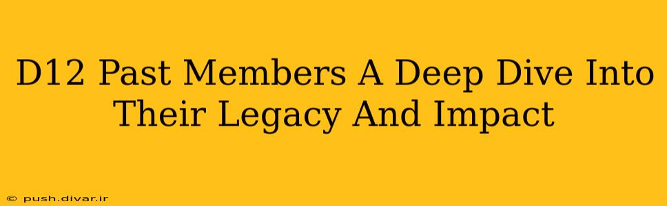 D12 Past Members A Deep Dive Into Their Legacy And Impact