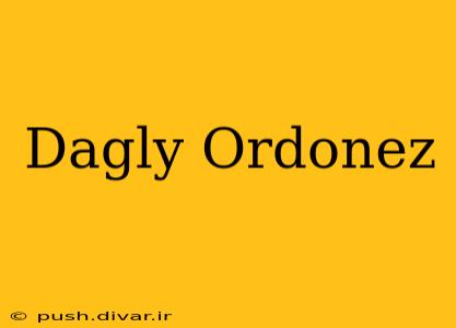 Dagly Ordonez