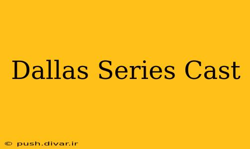 Dallas Series Cast