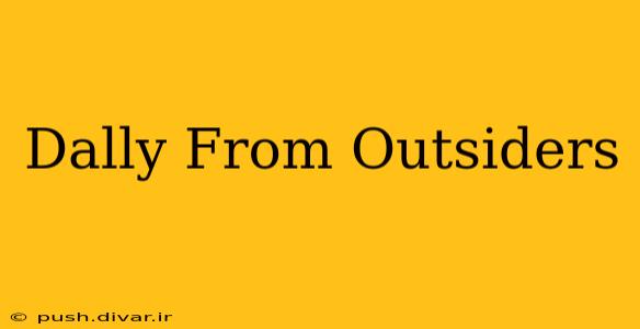 Dally From Outsiders