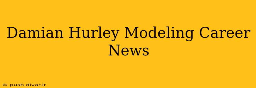 Damian Hurley Modeling Career News