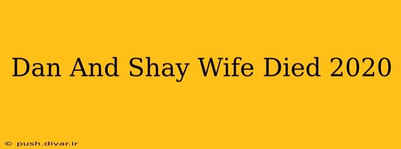 Dan And Shay Wife Died 2020