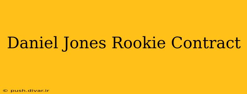 Daniel Jones Rookie Contract