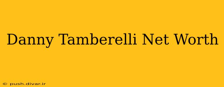 Danny Tamberelli Net Worth