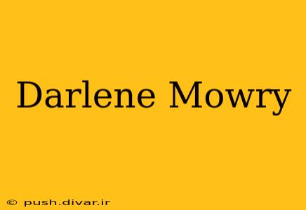 Darlene Mowry
