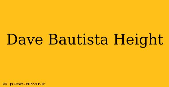 Dave Bautista Height