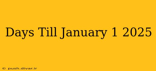 Days Till January 1 2025