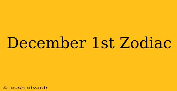 December 1st Zodiac