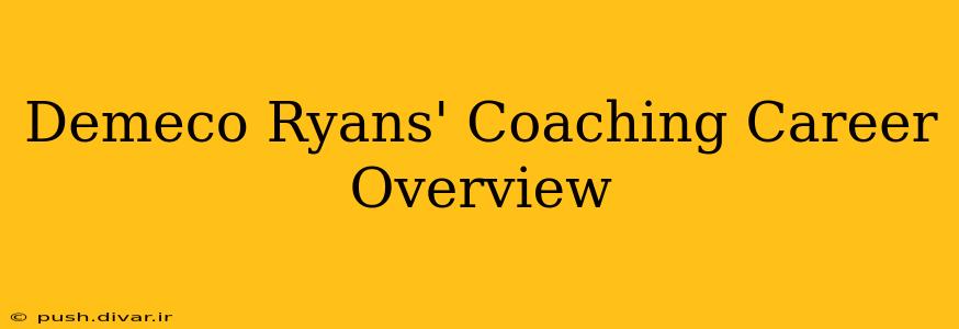 Demeco Ryans' Coaching Career Overview