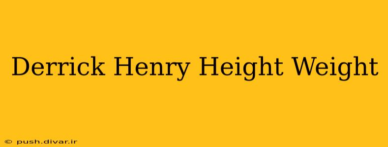 Derrick Henry Height Weight