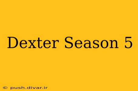 Dexter Season 5