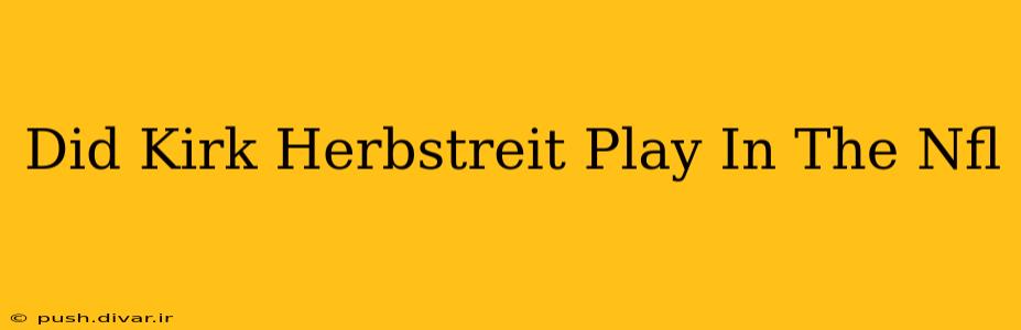 Did Kirk Herbstreit Play In The Nfl