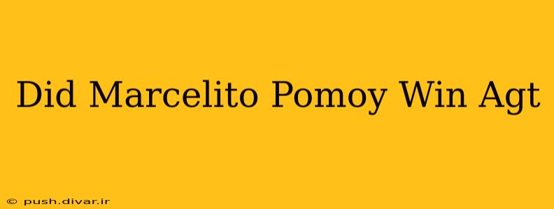 Did Marcelito Pomoy Win Agt