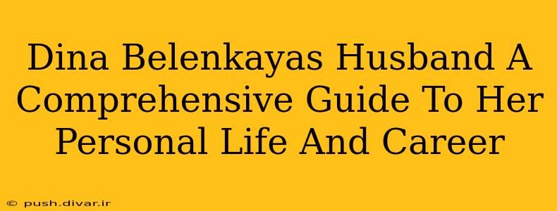 Dina Belenkayas Husband A Comprehensive Guide To Her Personal Life And Career