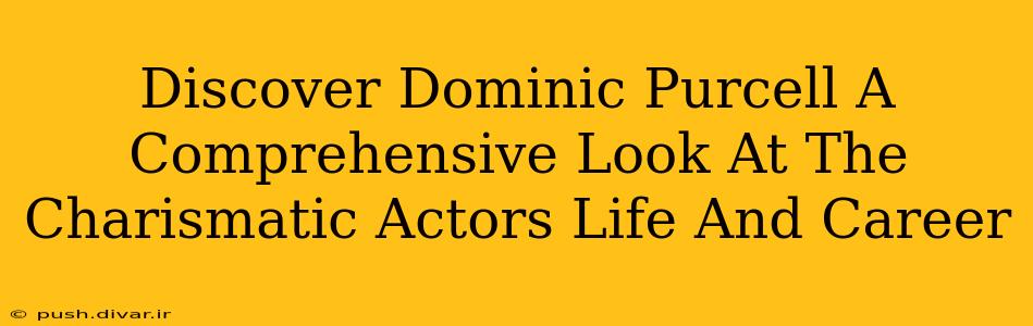 Discover Dominic Purcell A Comprehensive Look At The Charismatic Actors Life And Career