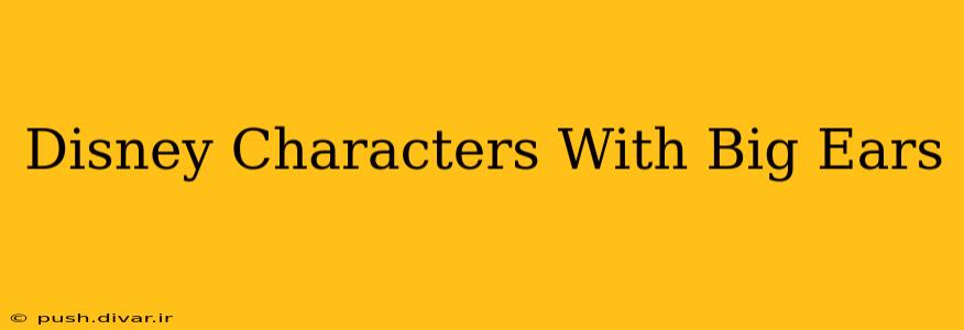 Disney Characters With Big Ears
