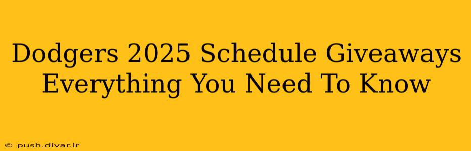Dodgers 2025 Schedule Giveaways Everything You Need To Know