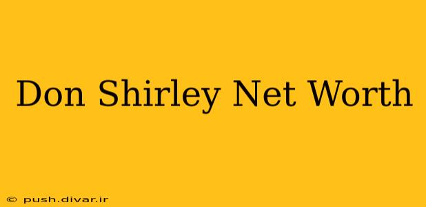 Don Shirley Net Worth